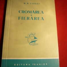 M.B.Cerkez - Cromarea si Fierarea -Ed.Tehnica 1960