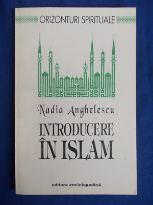 NADIA ANGHELESCU - INTRODUCERE IN ISLAM - BUCURESTI - 1993 foto