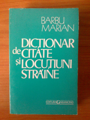 g2 BARBU MARIAN - DICTIONAR DE CITATE SI LOCUTIUNI STRAINE foto