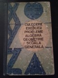 CULEGERE DE EXERCITII SI PROBLEME DE ALGEBRA SI GEOMETRIE - Arimescu Aurelia, Alta editura