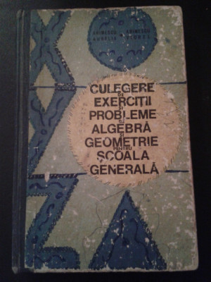 CULEGERE DE EXERCITII SI PROBLEME DE ALGEBRA SI GEOMETRIE - Arimescu Aurelia foto