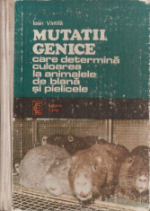 Prof. Dr. Ing. IOAN VINTILA - MUTATII GENICE care determina culoarea la animalele de blana si pielicele { 1981 - blana, nutrie, nurca, vulpe, iepuri} foto