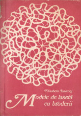 ELISABETA IOSIVONI - MODELE DE LASETA CU BRODERII {1973, 182 p. - FARA PLANSE !} foto