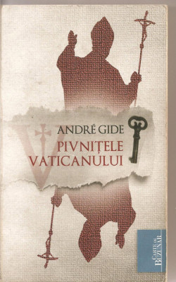 (C4334) PIVNITELE VATICANULUI DE ANDRE GIDE, editura CURTEA VECHE,2010, traducere de MIOARA IZVERNA foto