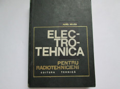 CARTE TEHNICA RARA DIN 1967: &amp;quot;ELECTROTEHNICA PENTRU RADIOTEHNICIENI&amp;quot; DE AUREL MILLEA. EDITURA TEHNICA, TIRAJ MIC. 7.000 DE EXEMPLARE foto