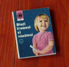 carte - Dinti frumosi si sanatosi - 1978 - volumul I - 216 pagini foto