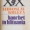 Miroslav Krleza - Banchet &icirc;n Blituania