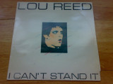 LOU REED - I CAN`T STAND IT ( EX The Velvet Underground ) (1982, RCA, Made in UK) vinil vinyl