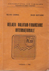 RELATII VALUTAR-FINANCIARE INTERNATIONALE / SILVIU CERNA , IOAN ROTARU , 19 b foto