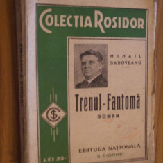 TRENUL- FANTOMA - Mihail Sadoveanu - Editura Nationala - Rosidor, 1934,159 p.