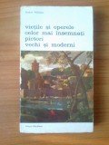 D6 Andre Felibien - Vietile si operele celor mai insemnati pictori vechi, Alta editura