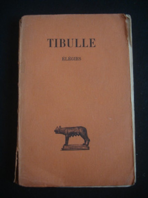 TIBULLE - ELEGIES (1924, necesita relegare) foto