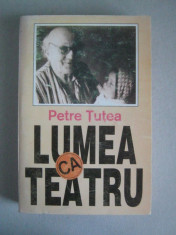 Petre Tutea - Lumea ca teatru foto