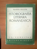 D1 Istoriografia literara romaneasca - Marin Bucur, 1973, Alta editura