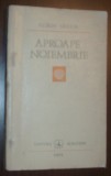 FLORIN MUGUR - APROAPE NOIEMBRIE (PROZE, 1962-1972)