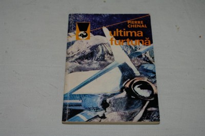 Ultima furtuna - Pierre Chenal - editura meridiane - 1979 foto