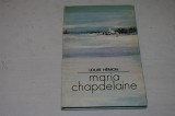 Maria Chapdelaine - Louis Hemon - Editura didactica si pedagogica - 1979