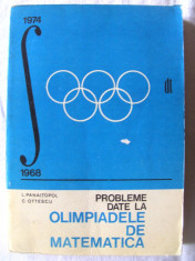 PROBLEME DATE LA OLIMPIADELE DE MATEMATICA 1968-1974, L. Panaitopol, C. Ottescu foto