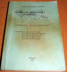 GEOGRAFIE ECONOMICA MONDIALA - Coord. Prof. Univ. Silviu Negut