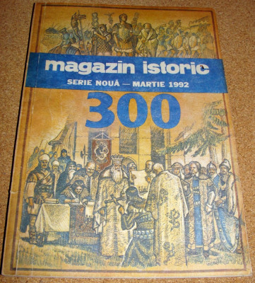 MAGAZIN ISTORIC - serie noua martie 1992 - nr. aniversar 300 foto