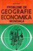 Elena Cetina - Probleme de geografie economica mondiala foto