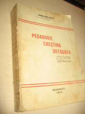 PEDAGOGIE CRESTINA ORTODOXA - PREOTUL MIHAIL BULACU // 1935 = DEDICATIE SI SEMNATURA AUTORULUI // 572 PAGINI foto