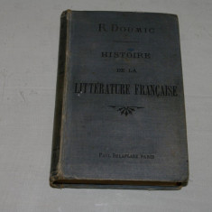 Histoire de la Litterature francaise - R. Doumic - Paris - 1906