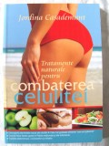 TRATAMENTE NATURALE PENTRU COMBATEREA CELULITEI, J. Casademunt, 2010. Carte noua, All