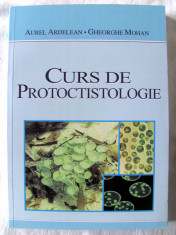 CURS DE PROTOCTISTOLOGIE (PROTISTOLOGIE), A. Ardelean /Gh. Mohan, 2010 foto