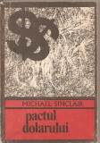 (C4431) PACATUL DOLARULUI DE MICHAEL SINCLAIR, EDITURA UNIVERS, 1974, COLECTIA ENUGMA, TRADUCERE DE COSTACHE POPA