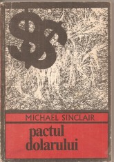 (C4431) PACATUL DOLARULUI DE MICHAEL SINCLAIR, EDITURA UNIVERS, 1974, COLECTIA ENUGMA, TRADUCERE DE COSTACHE POPA
