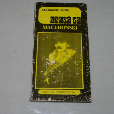 Acasa la Macedonski - Alexandru Mitru - Editura sport - turism - 1976