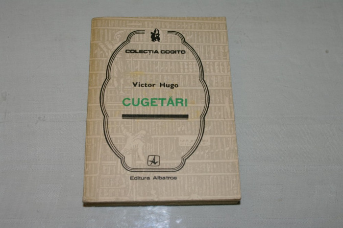 Cugetari - Victor Hugo - Editura Albatros - 1982