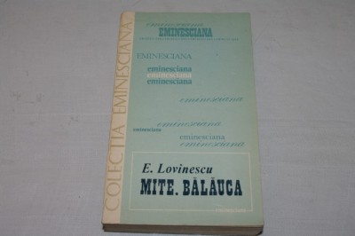 Mite - Balauca - E. Lovinescu - Editura Junimea - 1980 foto