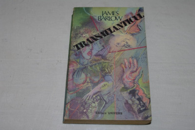 Transatlanticul - James Barlow - Editura univers - 1976 foto