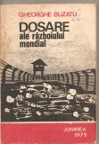 (C4390) DOSARE ALE RAZBOIULUI MONDIAL DE GHEORGHE BUZATU, EDITURA JUNIMEA, 1979, Alta editura