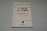 Idealuri si destine - Eseu asupra evolutiei constiintei europene - Cartea Romaneasca - 1977, Alta editura