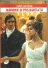 (C4416) MANDRIE SI PREJUDECATA DE JANE AUSTEN, EDITURA MASIM BIT, 2006, Alta editura