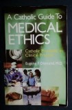 Eugene F. Diamond A Catholic Guide to Medical Ethics...
