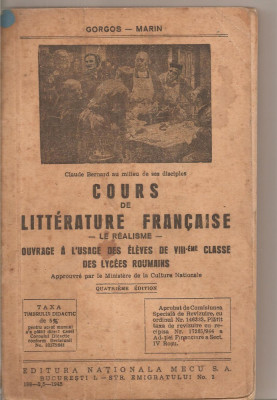 (C4424) GORGOS MARIN - COURS DE LITTERATURE FRANCAISE, CURS DE LITERATURA FRANCEZA, REALISMUL, EDITURA NATIONALA MECU, 1945 foto