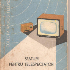 (C4405) SFATURI PENTRU TELESPECTATORI DE I. CIPERE SI M. HANDRA, EDITURA TEHNICA, 1965