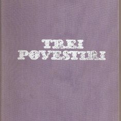 (C4393) TREI POVESTIRI DE GUSTAVE FLAUBERT, EDITURA UNIVERS, 1973, TRADUCERE DE ANDA BOLDUR, EDITIE ILUSTRATA DE MARCELA CORDESCU