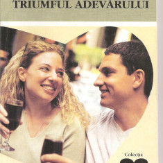 (C4360) TRIUMFUL ADEVARULUI DE FAYE MORGAN, EDITURA ALCRIS, 2009, COLECTIA "EL SI EA", ROMAN DE DRAGOSTE