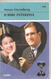 (C4362) IUBIRE INTERZISA DE SUSAN OXEMBERG, EDITURA ALCRIS, 2009, COLECTIA &quot;EL SI EA&quot;, ROMAN DE DRAGOSTE