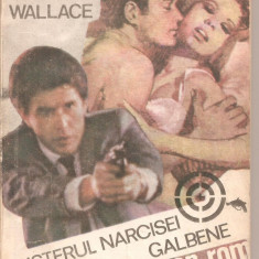 (C4383) MISTERUL NARCISEI GALBENE DE EDGAR WALLACE, TRADUCERE DE IRINA COSMA, ROMAN POLITIST