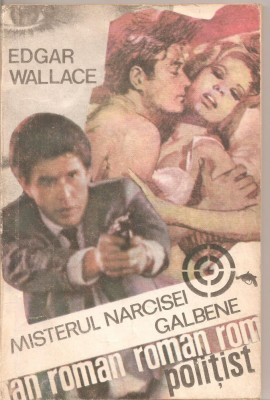 (C4383) MISTERUL NARCISEI GALBENE DE EDGAR WALLACE, TRADUCERE DE IRINA COSMA, ROMAN POLITIST foto