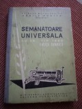 SEMANATOARE UNIVERSALA SU-29 TIP 1960 notita tehnica ed. agro-silvica 1961 RPR