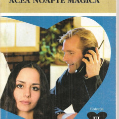 (C4358) ACEA NOAPTE MAGICA DE JUDY GILL, EDITURA ALCRIS, 2009, COLECTIA "EL SI EA", ROMAN DE DRAGOSTE