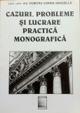 CAZURI, PROBLEME SI LUCRARE PRACTICA MONOGRAFICA - Dumitru Corina Graziella, Alta editura