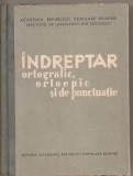 (C4385) INDREPTAR ORTOGRAFIC, ORTOEPIC SI DE PUNCTUATIE, EDITURA ACADEMIEI R.P.R., 1960